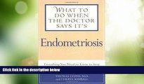 Big Deals  What to Do When the Doctor Says It s Endometriosis: Everything You Need to Know to Stop