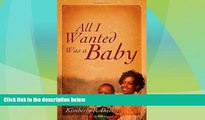 Big Deals  All I Wanted Was a Baby  Full Read Most Wanted