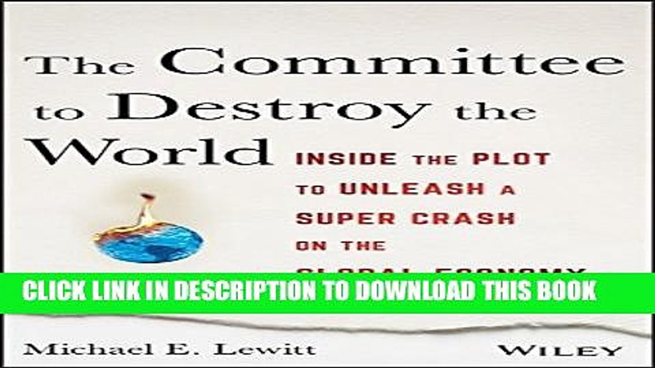 [PDF] The Committee to Destroy the World: Inside the Plot to Unleash a Super Crash on the Global