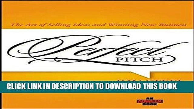 [PDF] Perfect Pitch: The Art of Selling Ideas and Winning New Business Full Colection