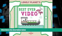 Big Deals  Lonely Planet s Best Ever Video Tips (Lonely Planet Best Ever...)  Best Seller Books