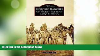 Big Deals  Historic Ranches of Northeastern New Mexico (Images of America)  Free Full Read Most