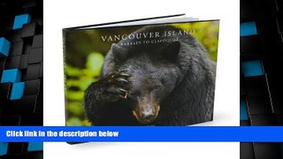 Big Deals  Vancouver Island: Barkley to Clayoquot  Best Seller Books Most Wanted