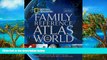 Big Deals  National Geographic Family Reference Atlas of the World, Fourth Edition  Best Seller