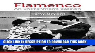 [PDF] Flamenco: An Englishman s passion Popular Colection