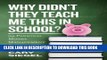 Collection Book Why Didn t They Teach Me This in School?: 99 Personal Money Management Principles