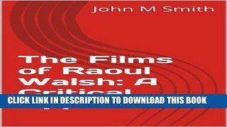 [PDF] The Films of Raoul Walsh: A Critical Approach Full Colection