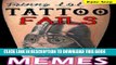 [PDF] Tattoo Epic Fails: Funny LOL Tattoo Memes and Jokes Epic Super Sized Pack: Hilarious, Poorly