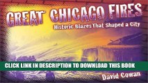 [PDF] Great Chicago Fires: Historic Blazes That Shaped a City (Illinois) Full Collection