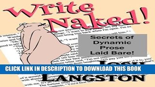 [PDF] Write Naked!: The Secrets of Dynamic Prose Laid Bare (Working Naked) (Volume 1) Popular Online