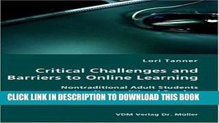 [PDF] Critical Challenges and Barriers to Online Learning- Nontraditional Adult Students in a