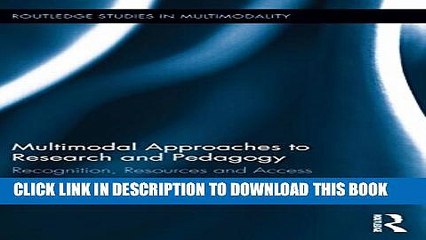 [PDF] Multimodal Approaches to Research and Pedagogy: Recognition, Resources, and Access