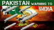 Pakistan Warning To India - By Indian Media