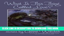 [PDF] What Is This Thing Called Love? Full Colection