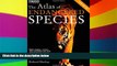 Big Deals  Atlas Set: The Atlas of Endangered Species (The Earthscan Atlas Series) (Volume 8)