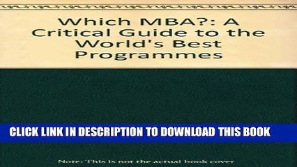 [PDF] Which Mba?: A Critical Guide to the World s Best Programmes Popular Online
