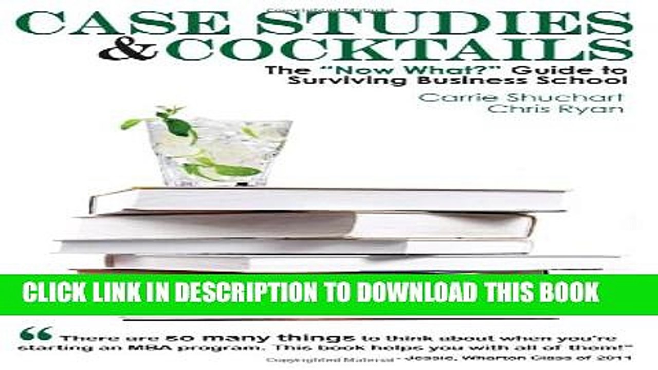 [PDF] Case Studies   Cocktails: The "Now What?" Guide to Surviving Business School Popular Colection