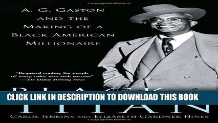 [PDF] Black Titan: A.G. Gaston and the Making of a Black American Millionaire Popular Online