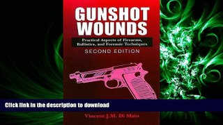 FAVORIT BOOK Gunshot Wounds: Practical Aspects of Firearms, Ballistics, and Forensic Techniques,