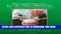 [PDF] Personal Finance for the New Physician -- Money Management for Residency and Beyond Full