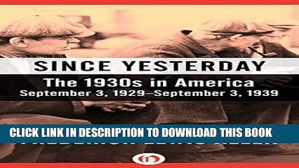 [PDF] Since Yesterday: The 1930s in America, September 3, 1929-September 3, 1939 Full Online