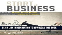 [PDF] Start a Business: How to Work from Home Making Money Selling on Craigslist Full Online