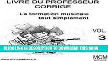 [PDF] Livre du Professeur CorrigÃ© La Formation Musicale Tout Simplement Vol 3: musique classique