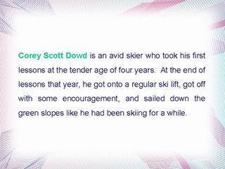 Corey Scott Dowd Is an Avid Skier