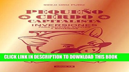 [PDF] PequeÃ±o cerdo capitalista: Inversiones para hippies, yuppies y bohemios Full Online
