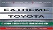 [PDF] Extreme Toyota: Radical Contradictions That Drive Success at the World s Best Manufacturer