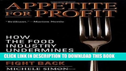 [PDF] Appetite for Profit: How the Food Industry Undermines Our Health and How to Fight Back Full