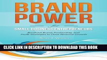 [PDF] Brand Power for Small Business Entrepreneurs: Breakout Brand, Positioning, and Profit