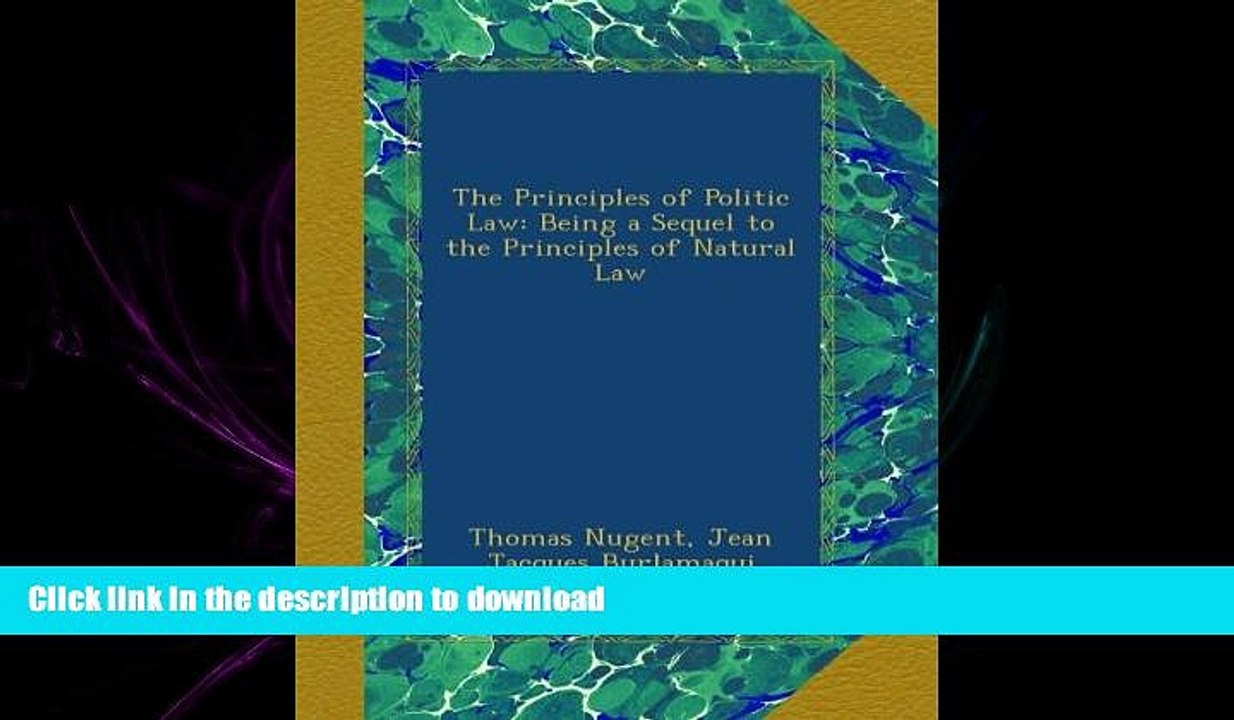FAVORIT BOOK The Principles of Politic Law: Being a Sequel to the Principles of Natural Law READ