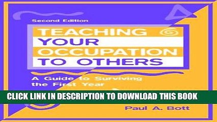 [PDF] Teaching Your Occupation to Others: A Guide to Surviving the First Year (2nd Edition)