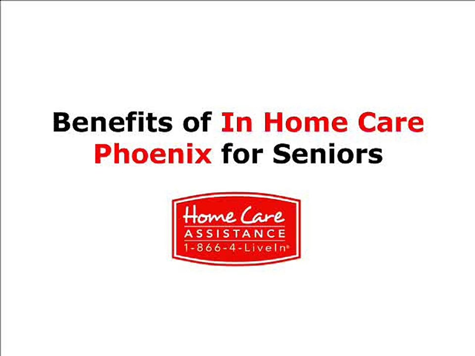 Benefits of In Home Care Phoenix For Seniors