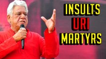 Om Puri INSULTS URI Martyrs, Supports Pakistani Artistes | Police Complaint Filed