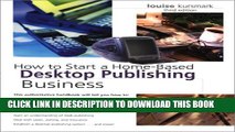 [PDF] How to Start a Home-Based Desktop Publishing Business, 3rd (Home-Based Business Series) Full