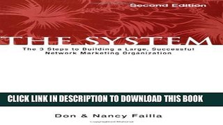 [PDF] The System: The 3 Steps to Building a Large, Successful Network Marketing Organization Full