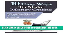 [PDF] 10 Easy Ways To Make Money Online: Learn Scam Free Ways To Earn Extra Money And Achieve