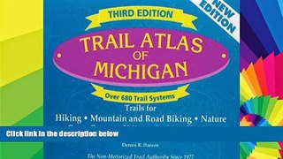 Big Deals  Trail Atlas of Michigan: Third Edition  Best Seller Books Best Seller