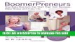 [PDF] BoomerPreneurs: How Baby Boomers Can Start Their Own Business, Make Money and Enjoy Life