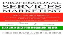 [PDF] Professional Services Marketing: How the Best Firms Build Premier Brands, Thriving Lead