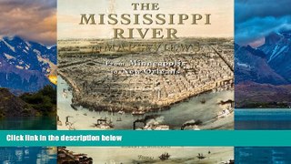 Big Deals  The Mississippi River in Maps   Views: From Lake Itasca to The Gulf of Mexico  Free