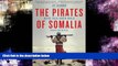 read here  The Pirates of Somalia: Inside Their Hidden World