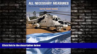 read here  All Necessary Measures: The United Nations and Humanitarian Intervention (Pennsylvania