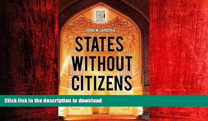 READ THE NEW BOOK States without Citizens: Understanding the Islamic Crisis (Praeger Security