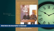 READ PDF Suits and Uniforms: Turkish Foreign Policy Since the Cold War (Samuel and Althea Stroum