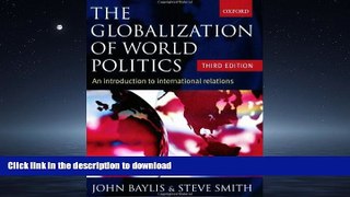 READ THE NEW BOOK The Globalization of World Politics: An Introduction to International Relations