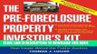 New Book The Pre-Foreclosure Property Investor s Kit: How to Make Money Buying Distressed Real
