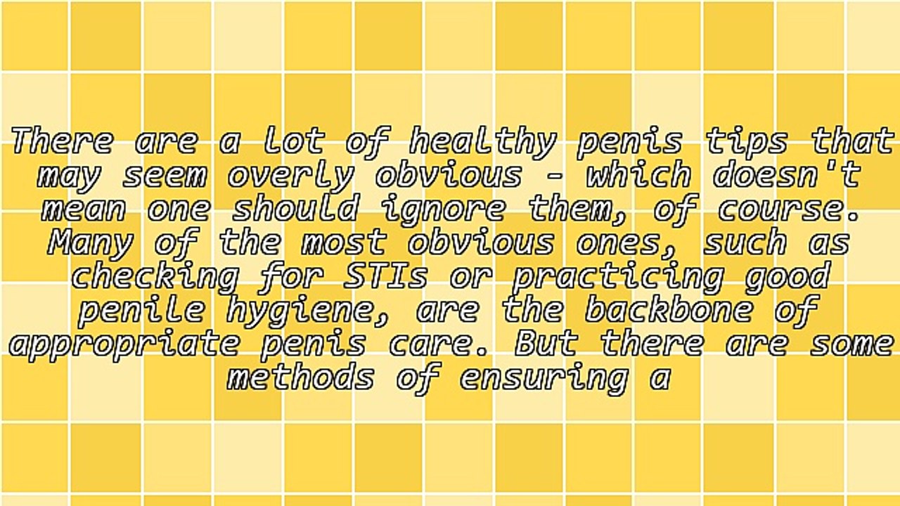Healthy Penis Maintenance: 4 Not-So-Obvious Tips